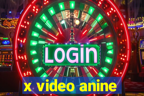 x video anine